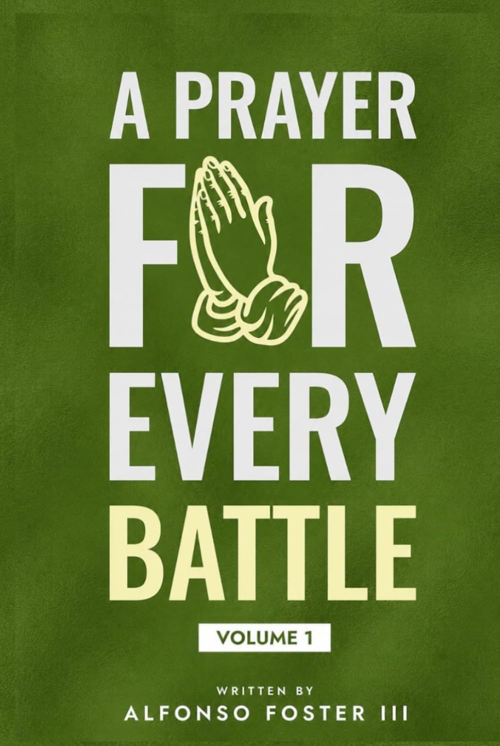 A Prayer For Every Battle Volume 1
