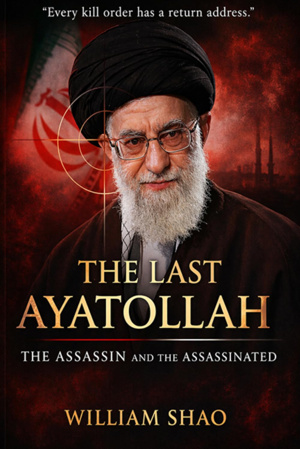 The Last Ayatollah: The Assassin and the Assassinated
