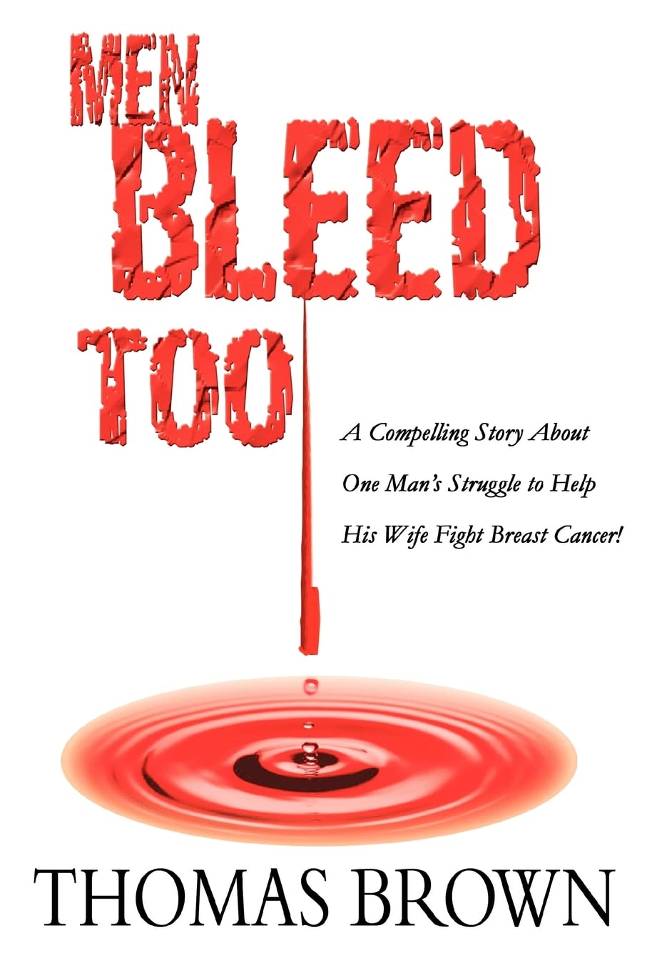 Men Bleed Too: A Compelling Story About One Man's Struggle to Help His ...