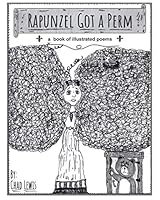 Rapunzel Got a Perm: a book of illustrated poems 1070503304 Book Cover