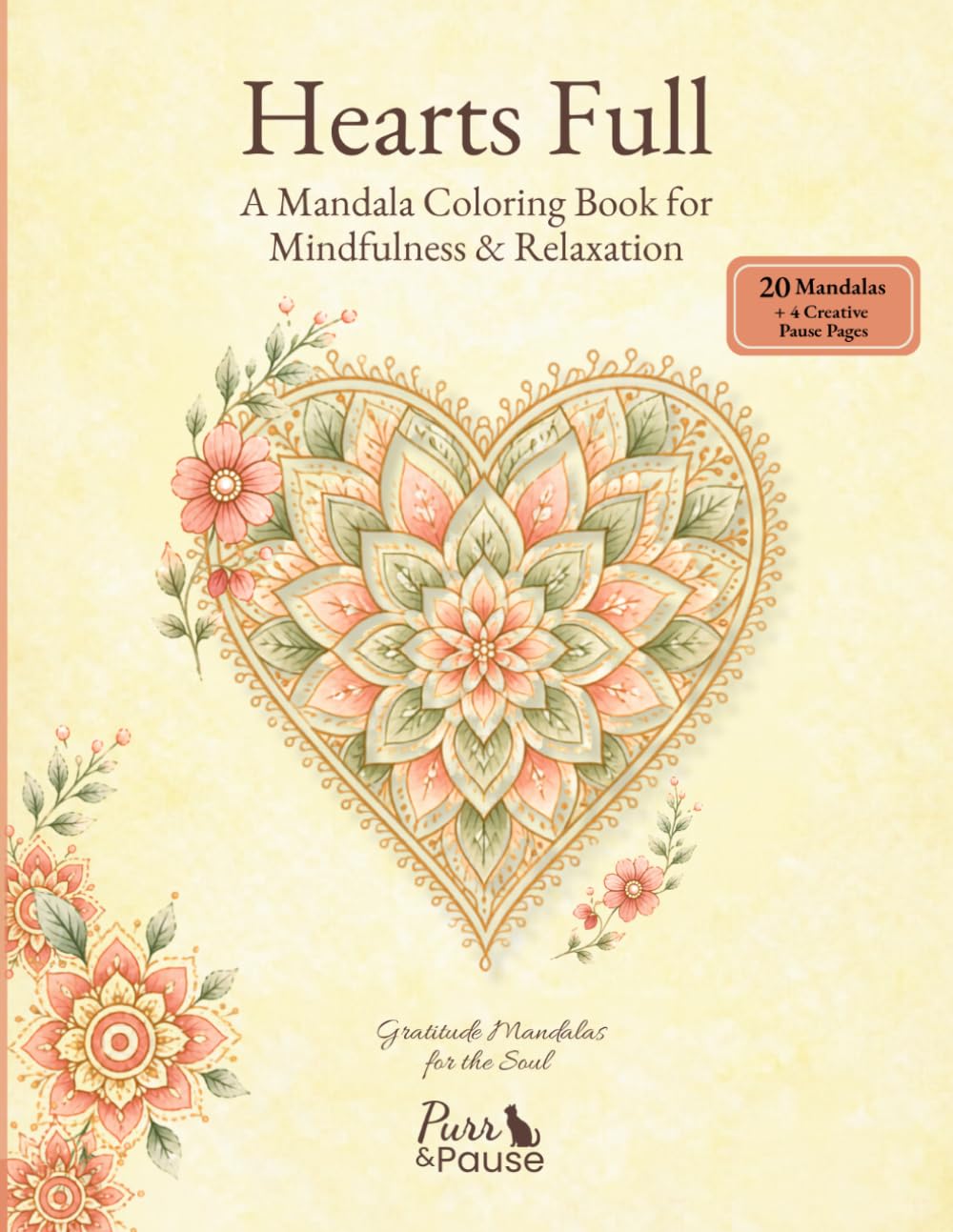 Hearts Full A Mandala Coloring Book for Mindfulness & Relaxation: Gratitude Mandalas for the Soul