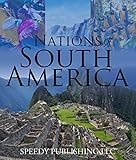 Nations Of South America: Fun Facts about South America for Kids