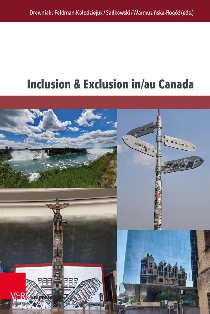 Inclusion & Exclusion in/au Canada (TRANSitions: Transdisciplinary, Transmedial and Transnational Cultural Studies / Transdisziplinäre, transmediale und transnationale Studien zur Kultur)