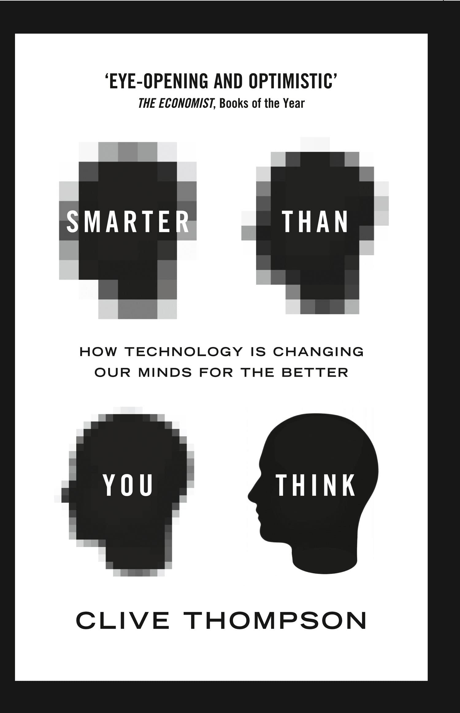 Smarter Than You Think: How Technology is Changing Our... - Thompson, Clive