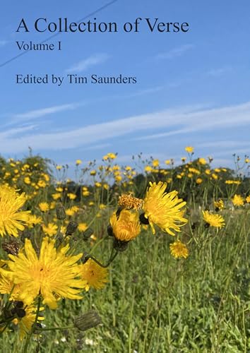 A Collection of Verse : Volume I (Anthologies of poetry and short stories Book 15) (English Edition)