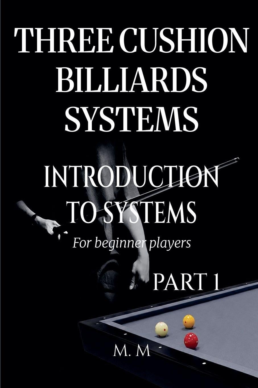 Three Cushion Billiards Systems - Introduction to Systems - Part 1