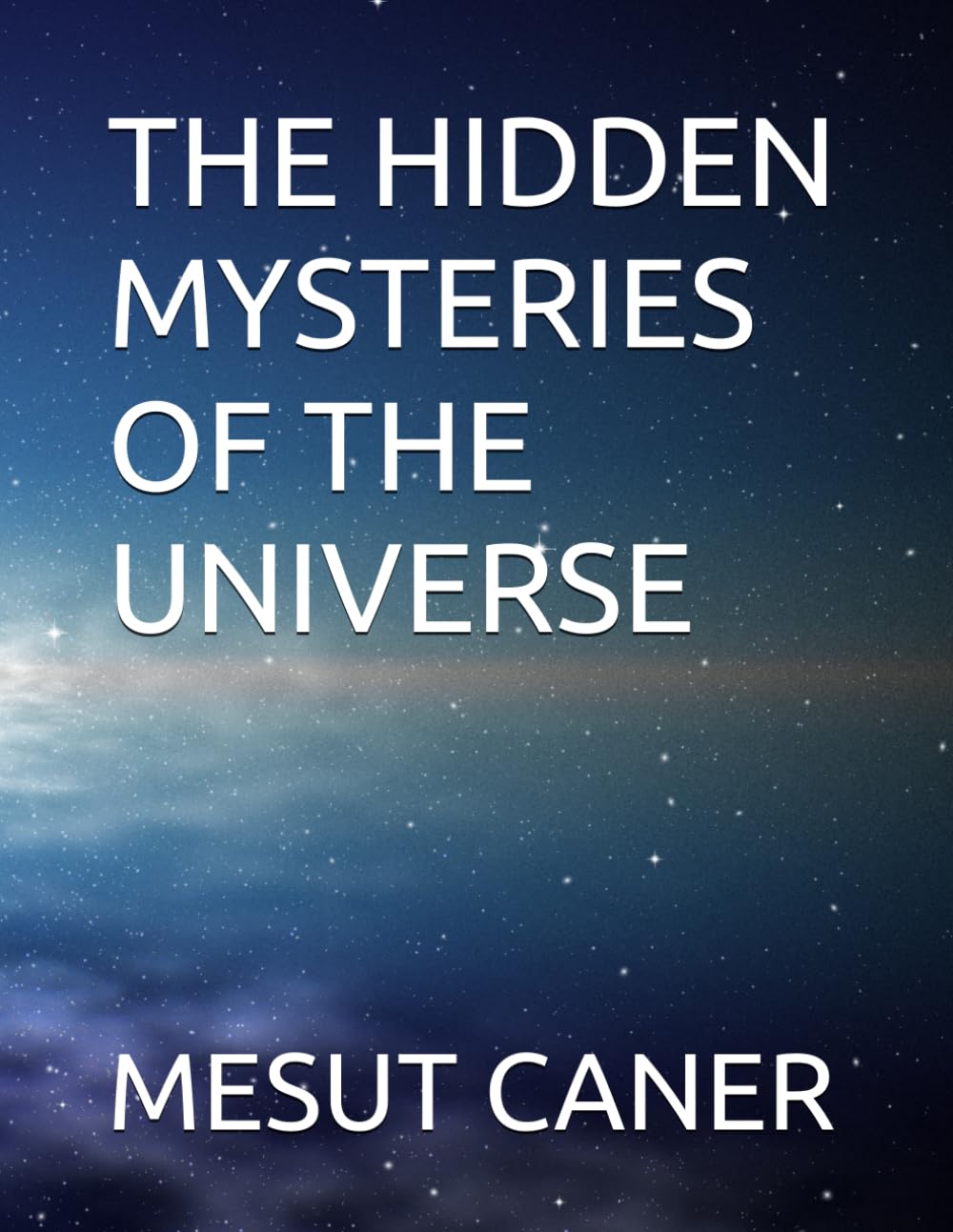 THE HIDDEN MYSTERIES OF THE UNIVERSE