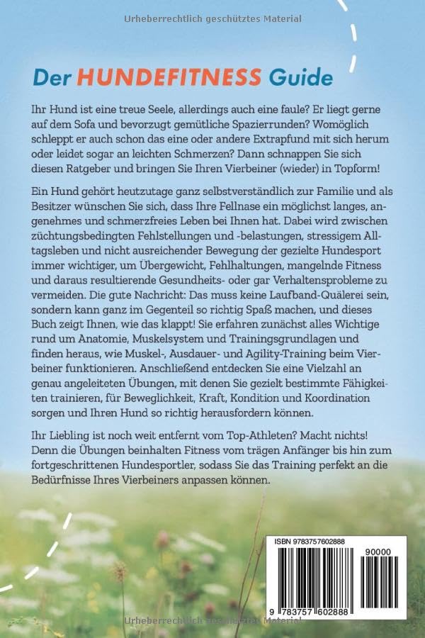 Der Hundefitness Guide: Mit gezieltem Muskeltraining, Bewegungstraining, Agility-Training und Physiotherapie zu optimaler Gesundheit und mehr Lebensqualität für Ihren Hund - inkl. Trainingsplan
