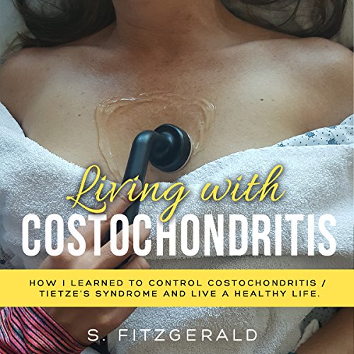 Living with Costochondritis How I Learned to Control Costochondritis