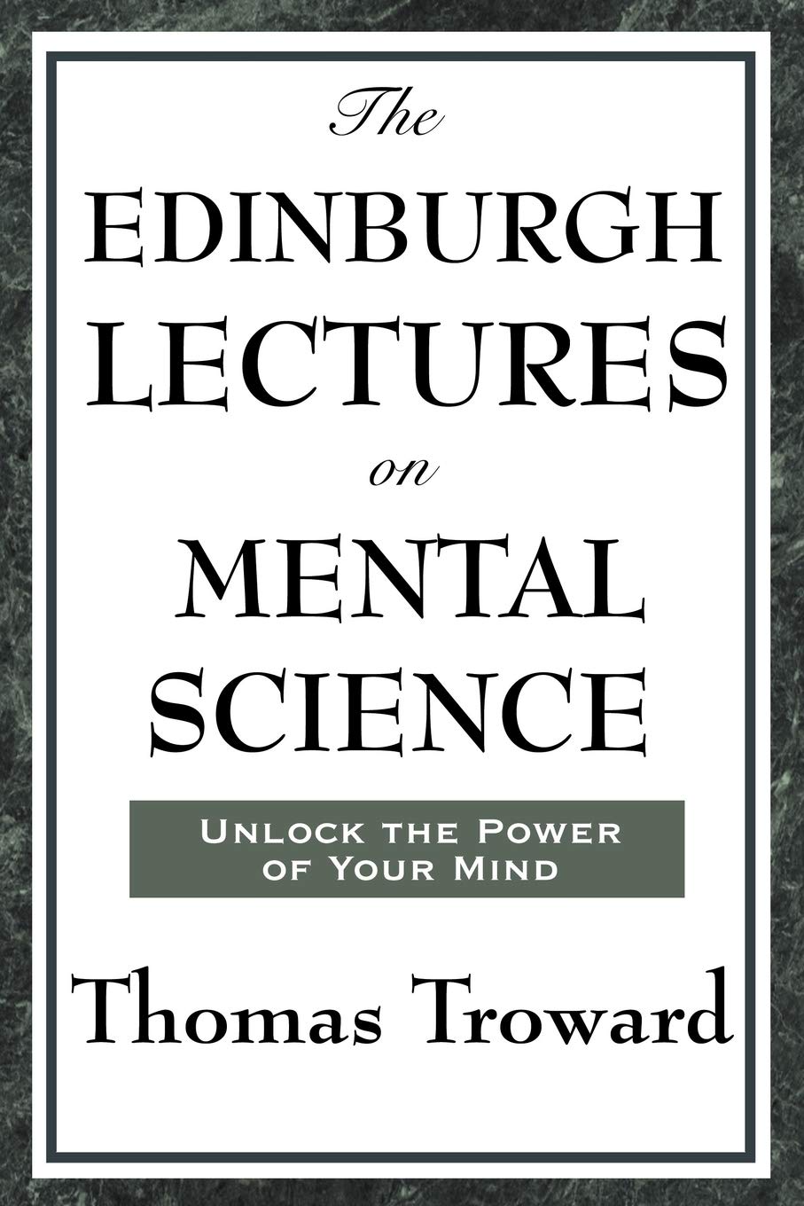 The Edinburgh Lectures on Mental Science Troward, Thomas