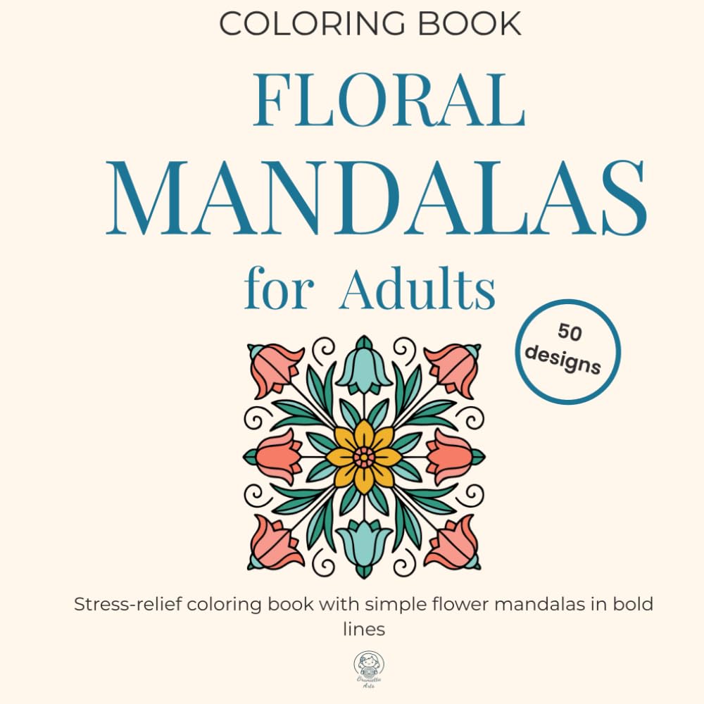 Floral Mandalas for Adults coloring book: Stress-relief coloring book with simple flower mandalas in bold lines