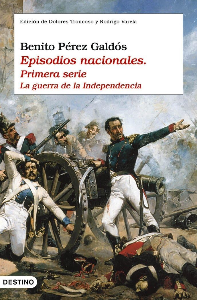 Episodios Nacionales. Guerra de La Independencia: Edición de Dolores Troncoso y Rodrigo Valera: 1035 (Áncora & Delfín)