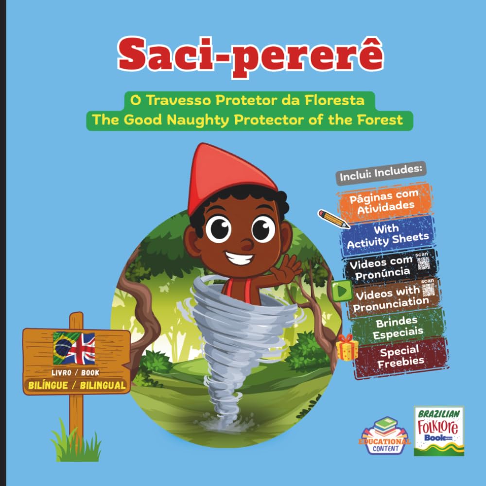 Saci-Pererê: The Good Naughty Protector of the Forest | O Travesso Protetor da Floresta: Bilingual / Bilingue | With Activity Sheets, Videos with ... Content (Brazilian Folklore for Kids)
