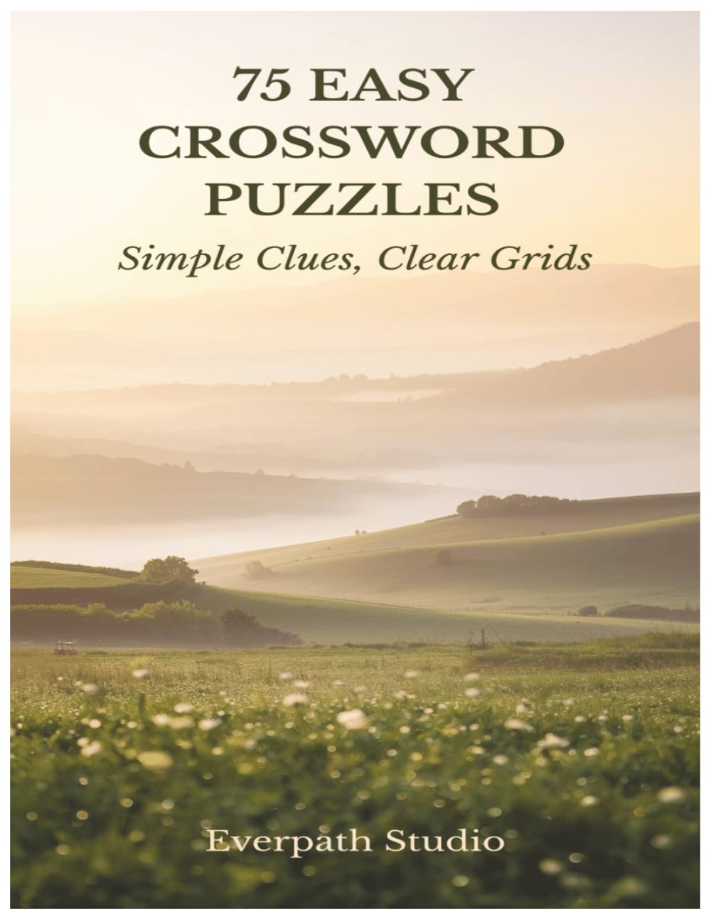 75 Easy Crossword Puzzles: Simple Clues, Clear Grids (Everpath Crossword Series)