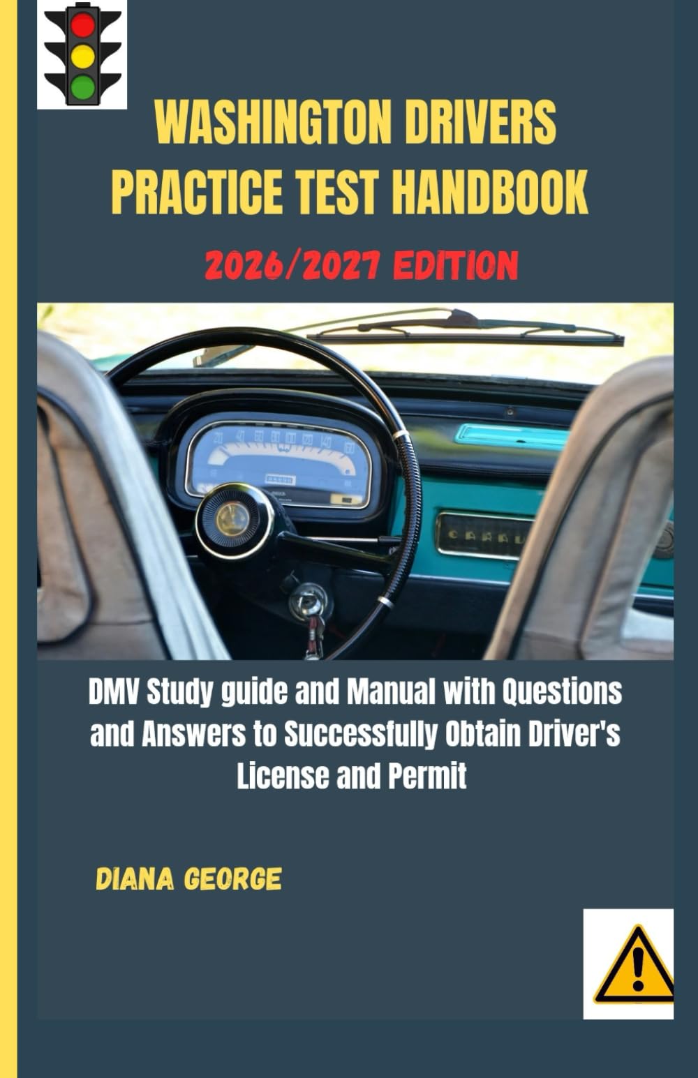 Washington Drivers Practice Test Handbook: DMV study guide and Manual with Questions and Answers to Successfully Obtain Driver's License and Permit