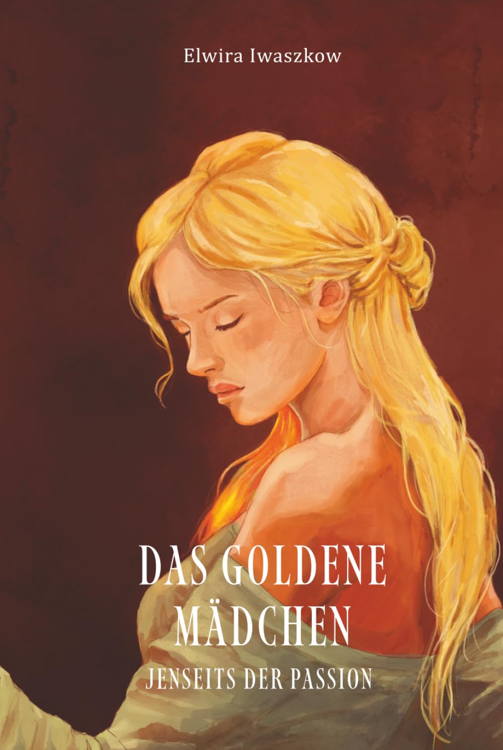 Das goldene Mädchen: Jenseits der Passion
