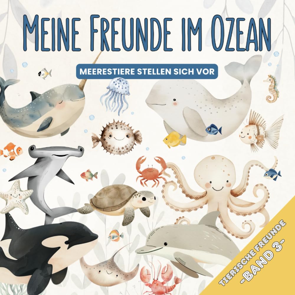 Meine Freunde im Ozean – Meerestiere stellen sich vor: Auf Entdeckungstour unter Wasser mit Delfin, Hai & Co. | Tierwissen zum Vorlesen und Selberlesen (Tierische Freunde)