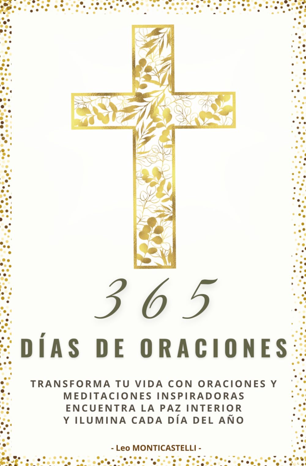 365 días de oraciones: Devocional diario para fortalecer tu fe y alimentar tu alma: Oraciones y meditaciones inspiradoras para encontrar paz interior y caminar cada día con Dios