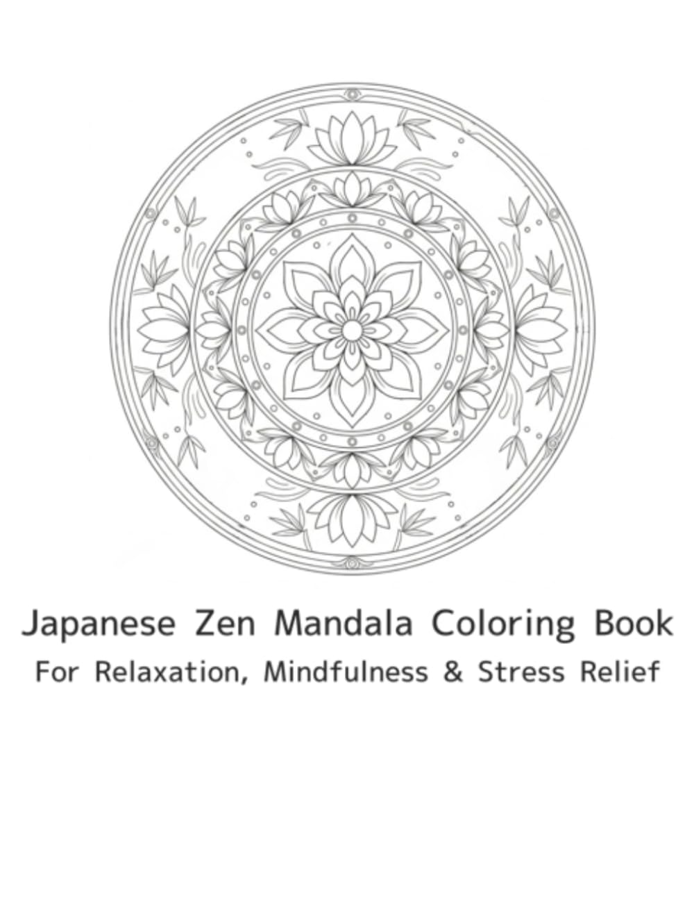 Japanese Zen Mandala Coloring Book: Relaxing Japanese Designs for Mindfulness and Stress Relief