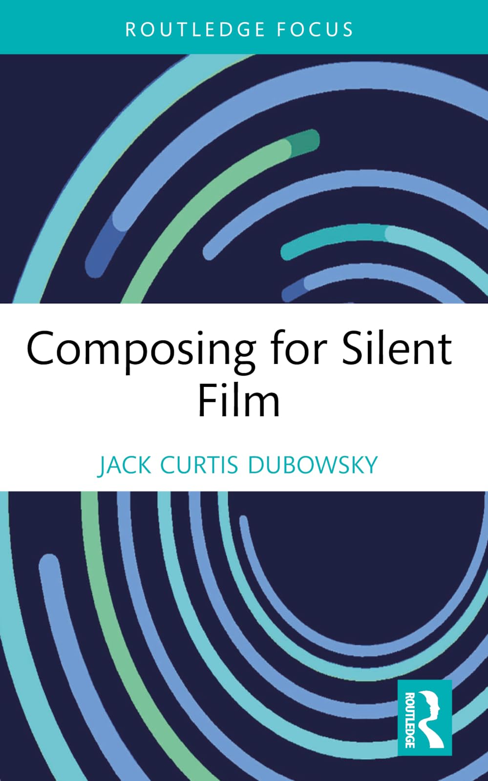 Composing for Silent Film by Jack Curtis Dubowsky PAPERBACK 9781032184227