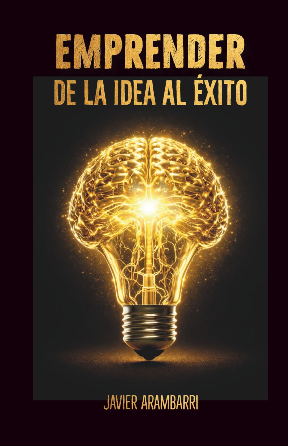 EMPRENDER [1]: De la idea al éxito (La Metodología Empresa Triatleta)