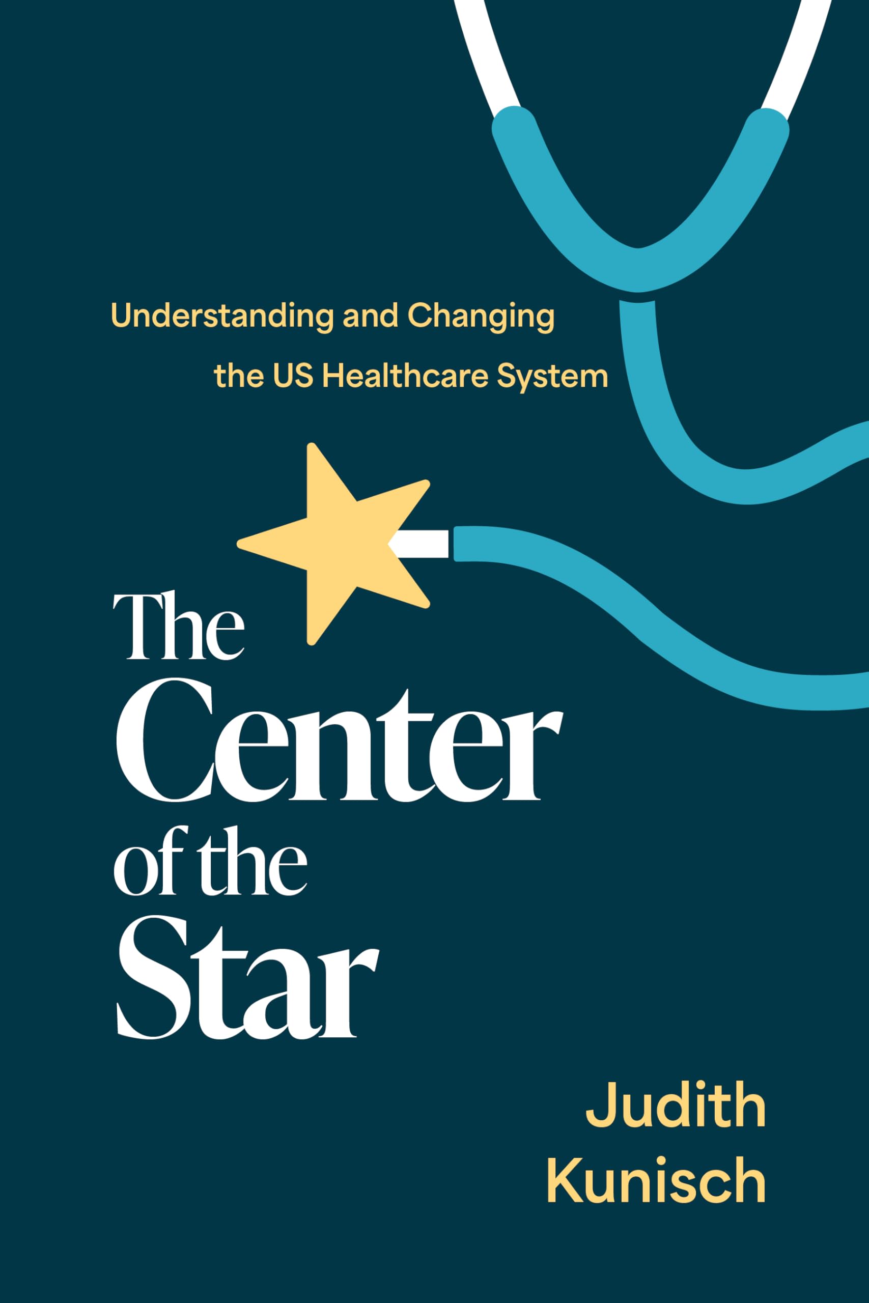 The Center of the Star: Understanding and Changing the US Healthcare System