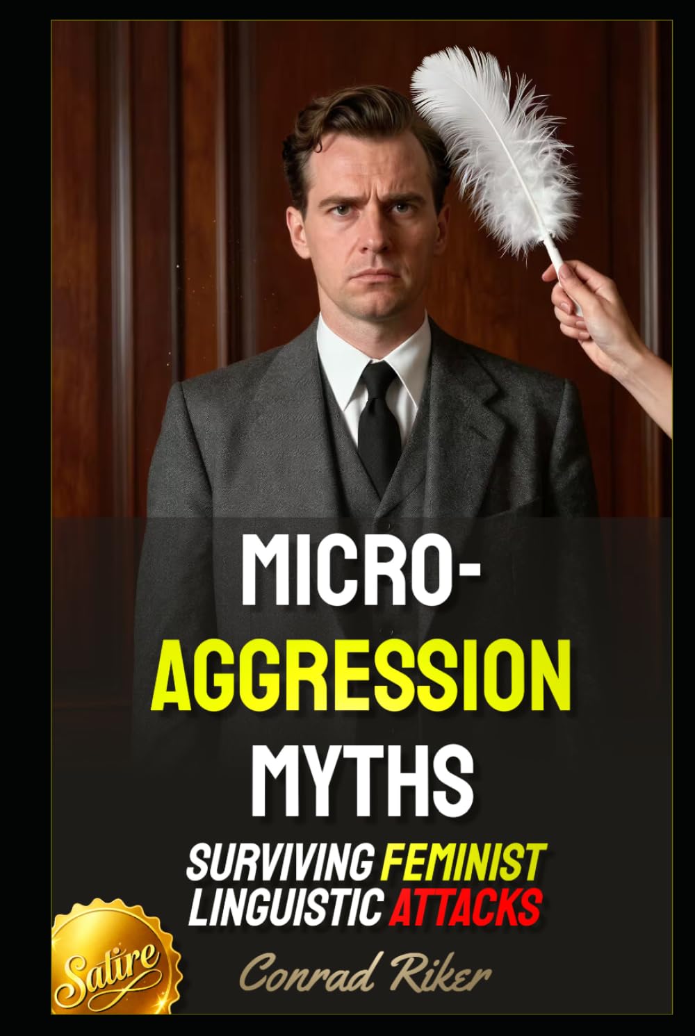 Micro-Aggression Myths: Surviving Feminist Linguistic Attacks (Redpilled Female Supremacy (satire))