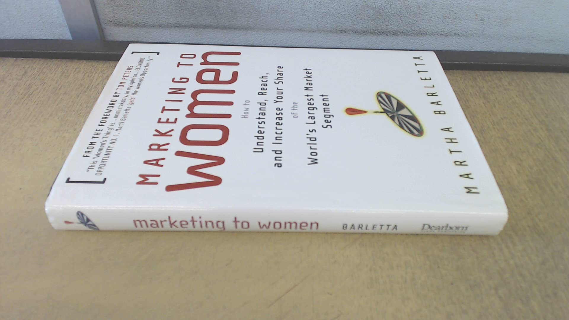 Buy Marketing to Women: How to Understand, Reach and Increase Your Share of the Largest Market Segment — BookShops.in