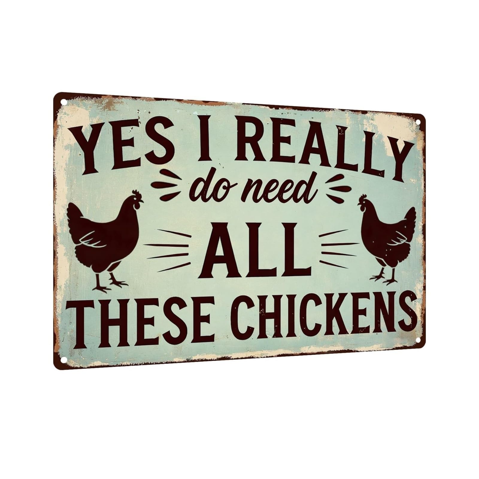 Funny Chicken Coop Sign Yes I Really Do Need All These Chickens 12x8 Inch