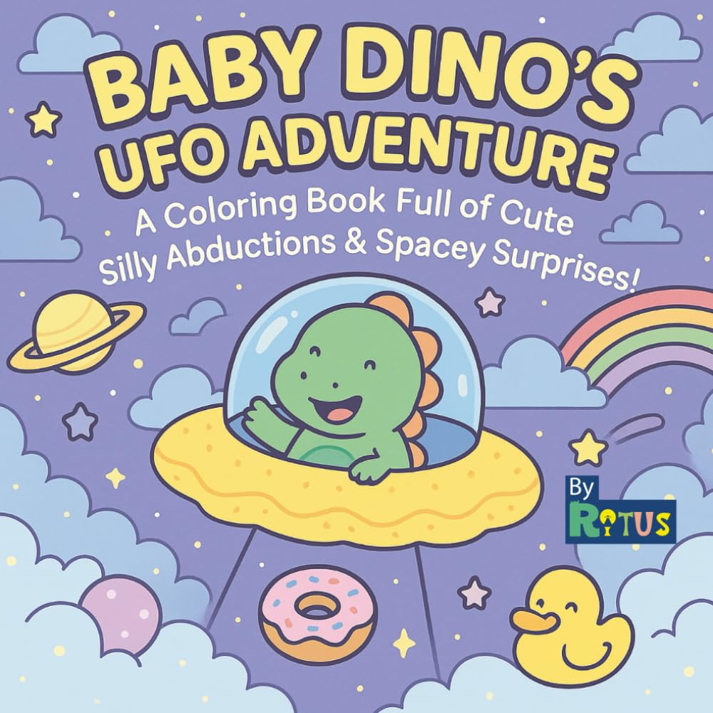 Baby Dino’s UFO Adventure: A Cozy Coloring Book for Adults and Kids with Cute Aliens, UFO Adventures & Space Magic!