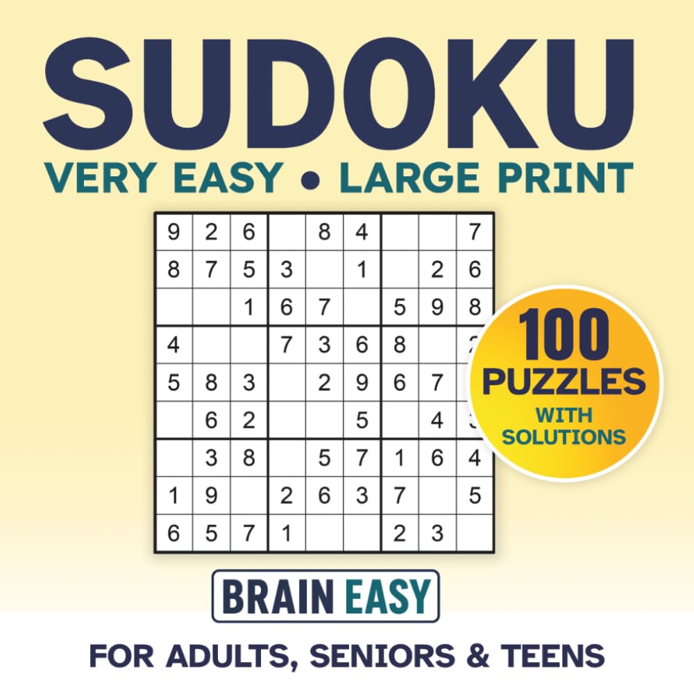 Sudoku: Very Easy Large Print: 100 Beginner-Friendly Puzzles for Seniors with Big Grids, Large Numbers, and Solutions