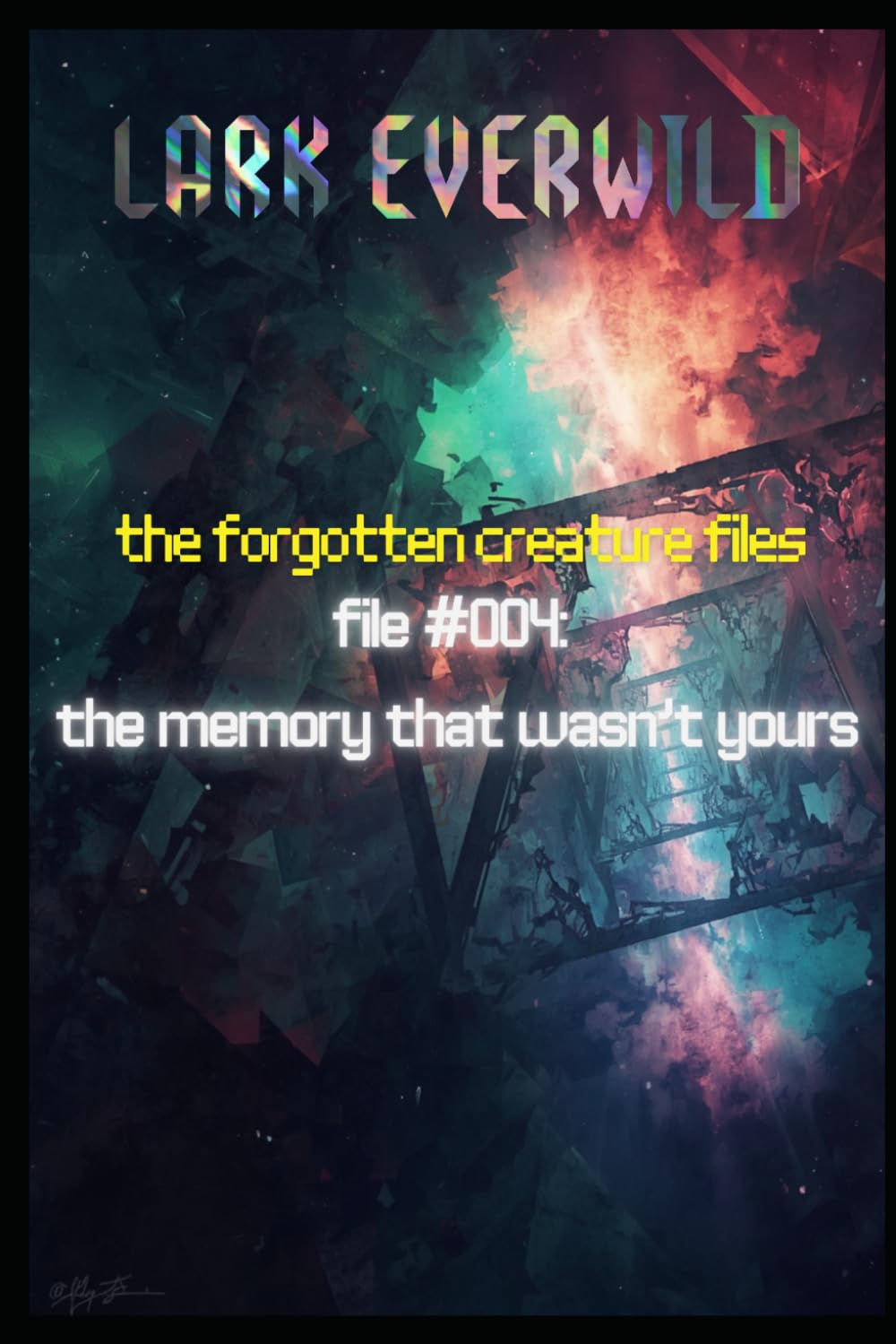 FILE #004: The Memory That Wasn’t Yours: The Forgotten Creature Files: 4