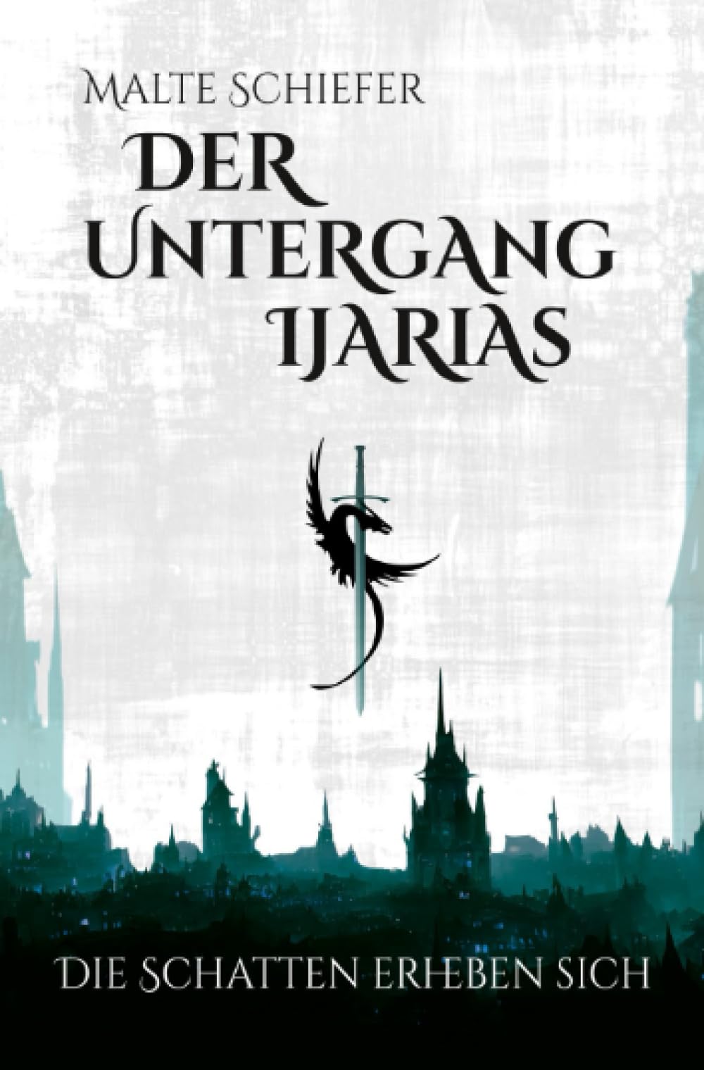 Der Untergang Ijarias: Die Schatten erheben sich