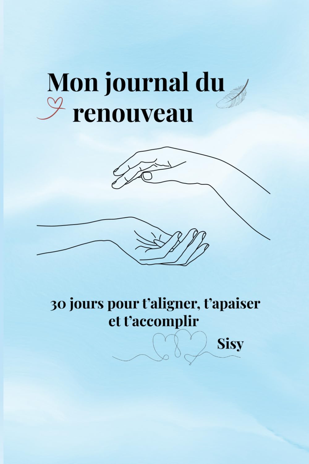 Mon journal du renouveau: 30 jours pour t'aligner, t'apaiser et t'accomplir