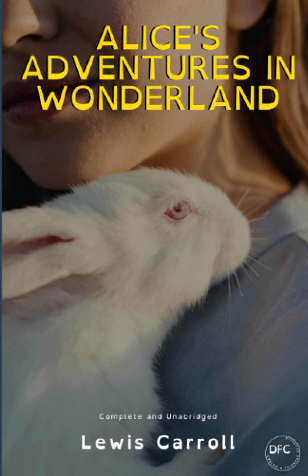 Alice's Adventures in Wonderland - Dyslexia Friendly Classics: Alice in Wonderland in Dyslexia Friendly Font for Easier Readability