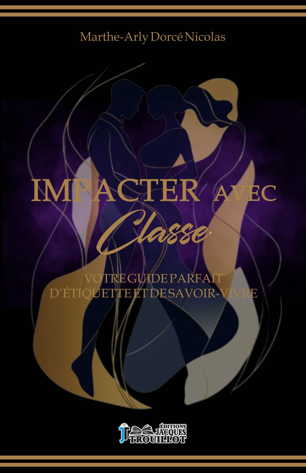 Impacter Avec Classe - Votre Guide Parfait d'Etiquette et de Savoir-vivre