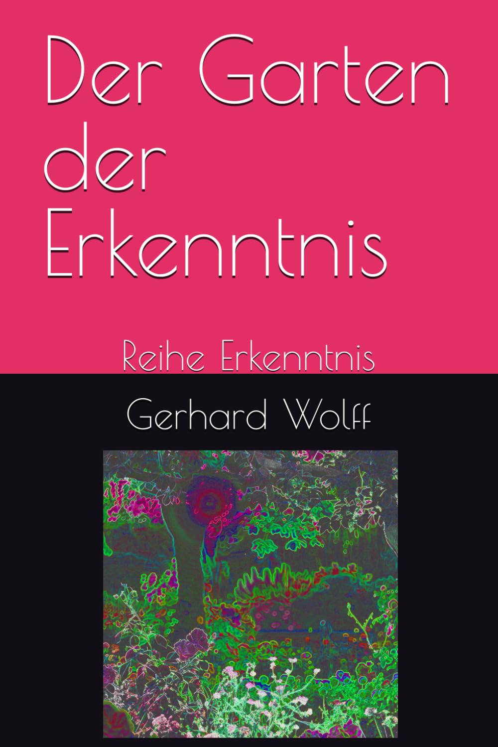 Der Garten der Erkenntnis (Reihe Erkenntnis)