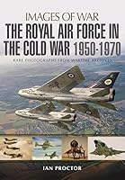 The Royal Air Force in the Cold War, 1950-1970 1783831898 Book Cover