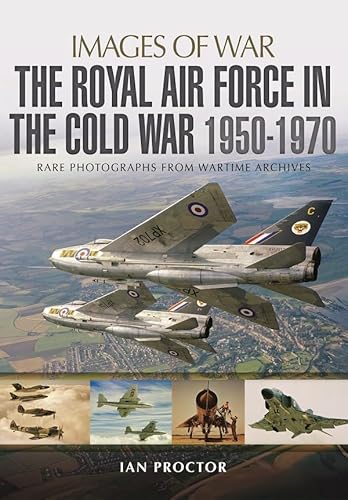 The Royal Air Force in the Cold War, 1950-1970 1783831898 Book Cover