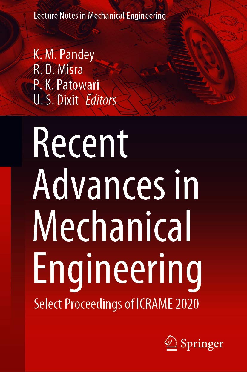 Recent Advances in Mechanical Engineering: Select Proceedings of ICRAME 2020 (Lecture Notes in Mechanical Engineering)      1st ed. 2021 Edition, Kindle Edition