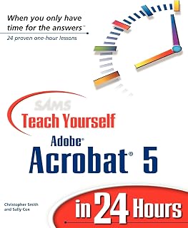 Sams Teach Yourself Adobe Acrobat 5 in 24 Hours
