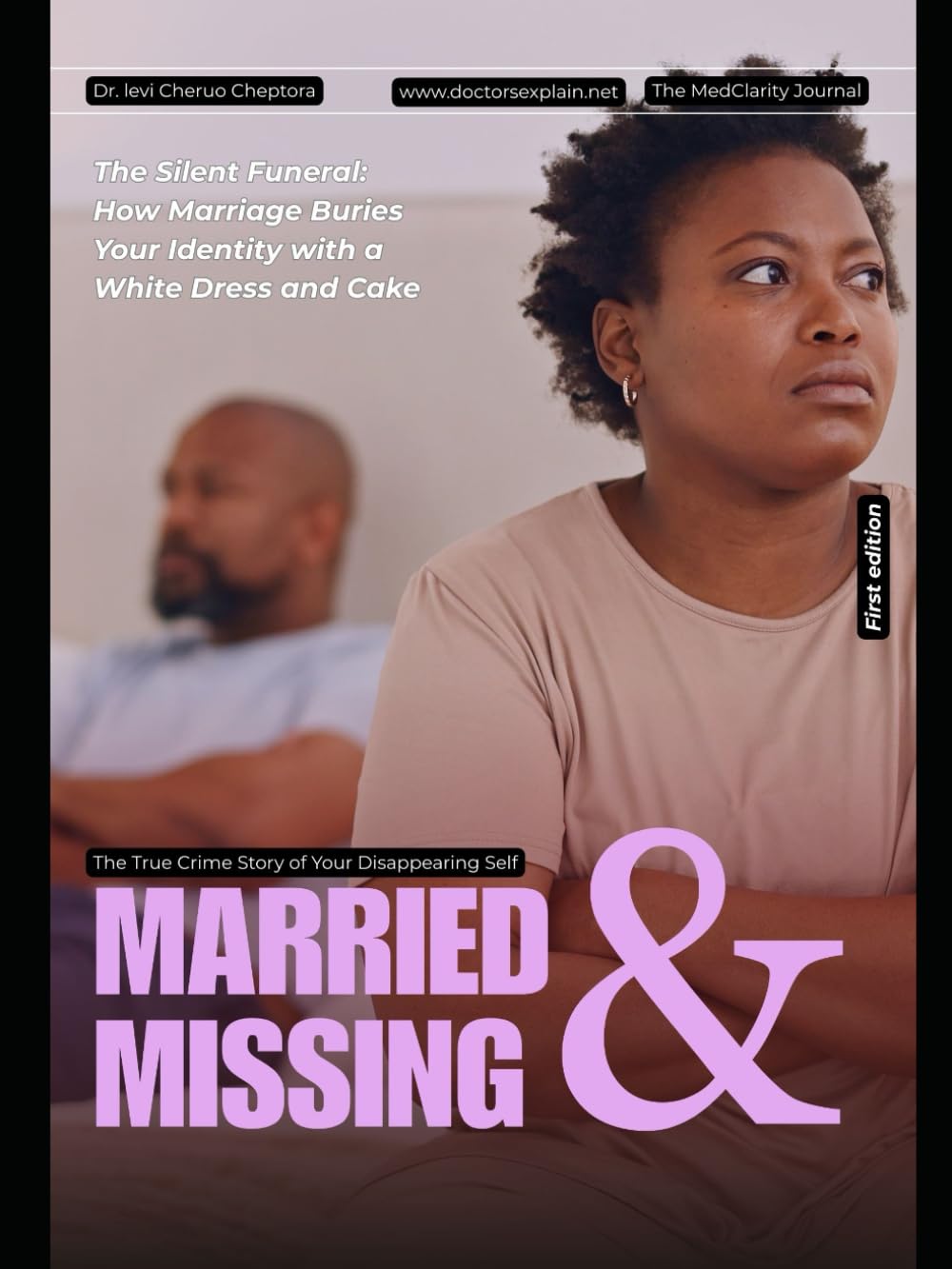 Married & Missing: The True Crime Story of Your Disappearing Self: The Silent Funeral: How Marriage Buries Your Identity with a White Dress and Cake (The Disappearing Self Files)