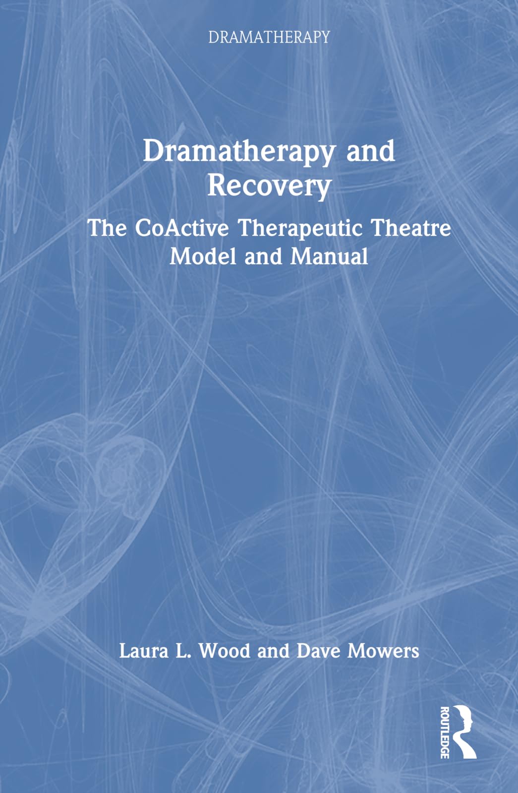 Dramatherapy and Recovery manuel thérapie par le théâtre et résilience psychologique