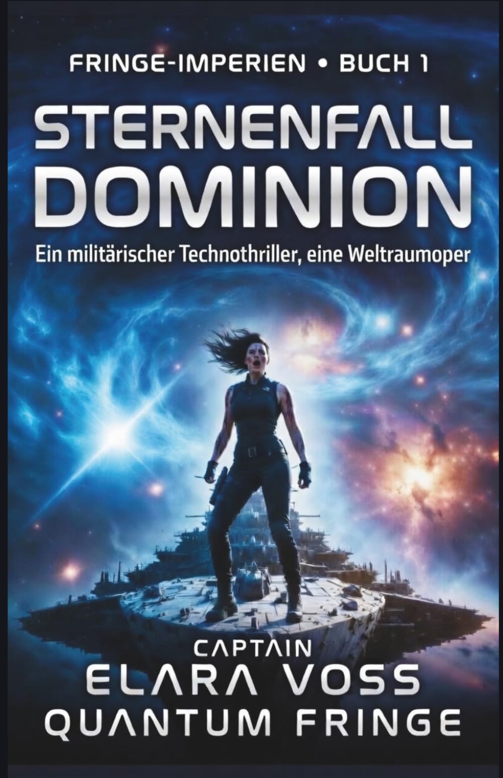 STERNENFALL DOMINION: Ein militärischer Technothriller Weltraumoper (FRINGE IMPERIEN SAGA)