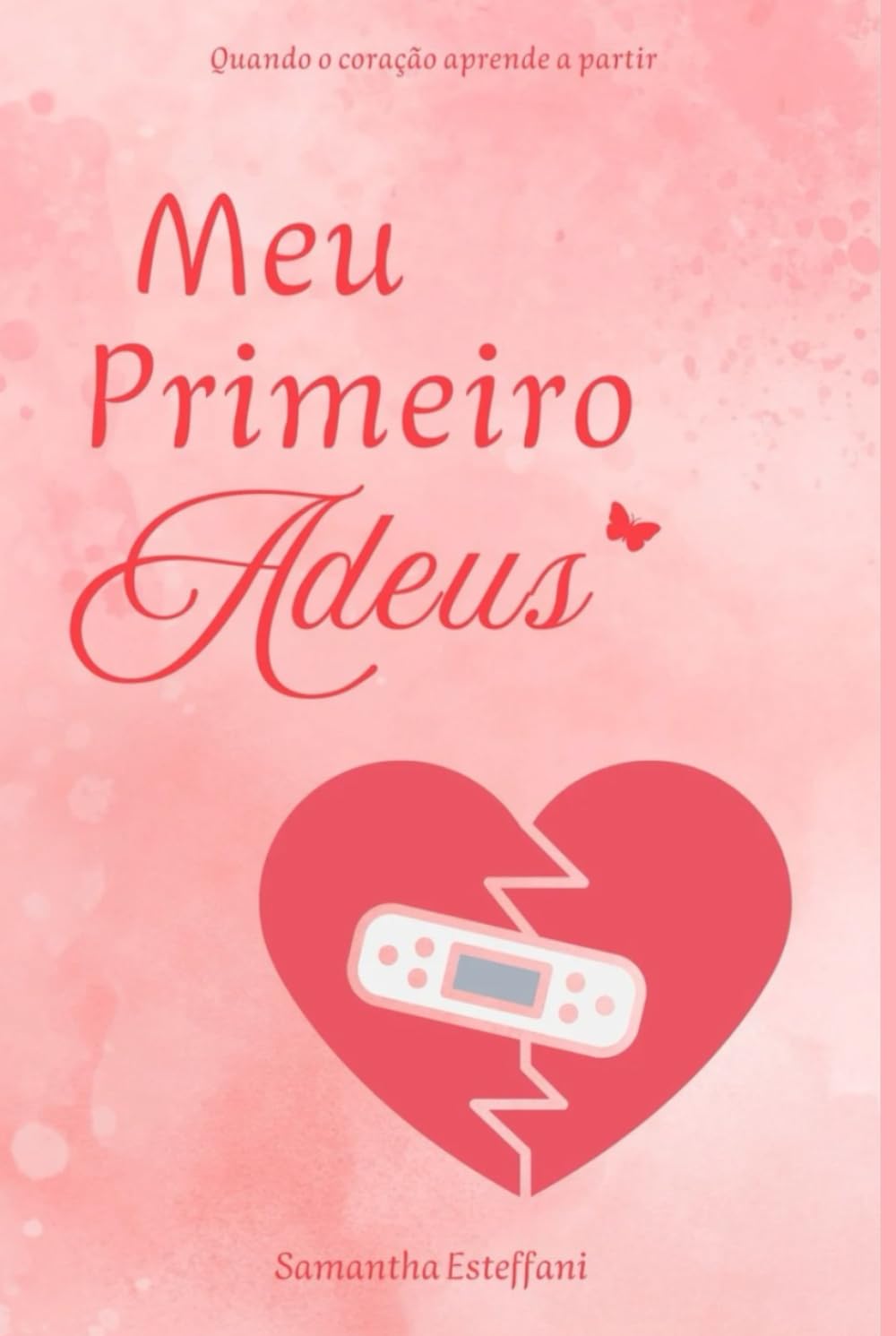 Meu Primeiro Adeus: Quando o coração aprende a partir