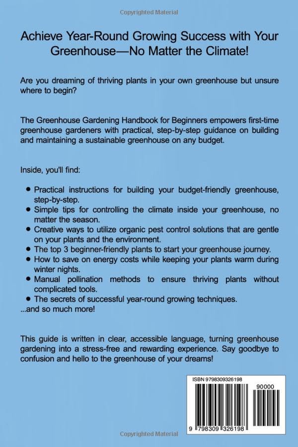 Greenhouse Gardening Handbook for Beginners: Discover Budget-Conscious Building Plans, Simple Climate Control Tips, Organic Pest Control Solutions, and Time-Saving Techniques for Year-Round Success image 3