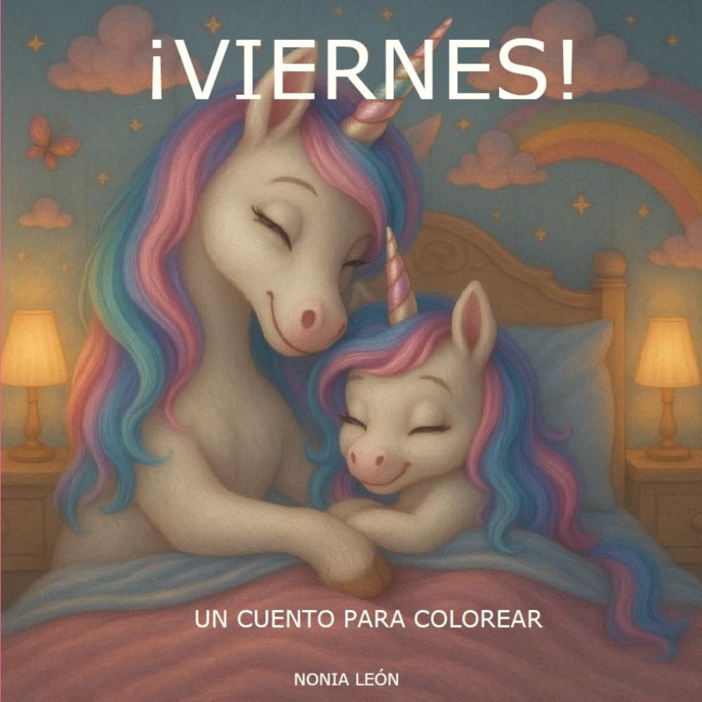 ¡VIERNES!: Un cuento para colorear sobre el amor de mamá y la hora de dormir