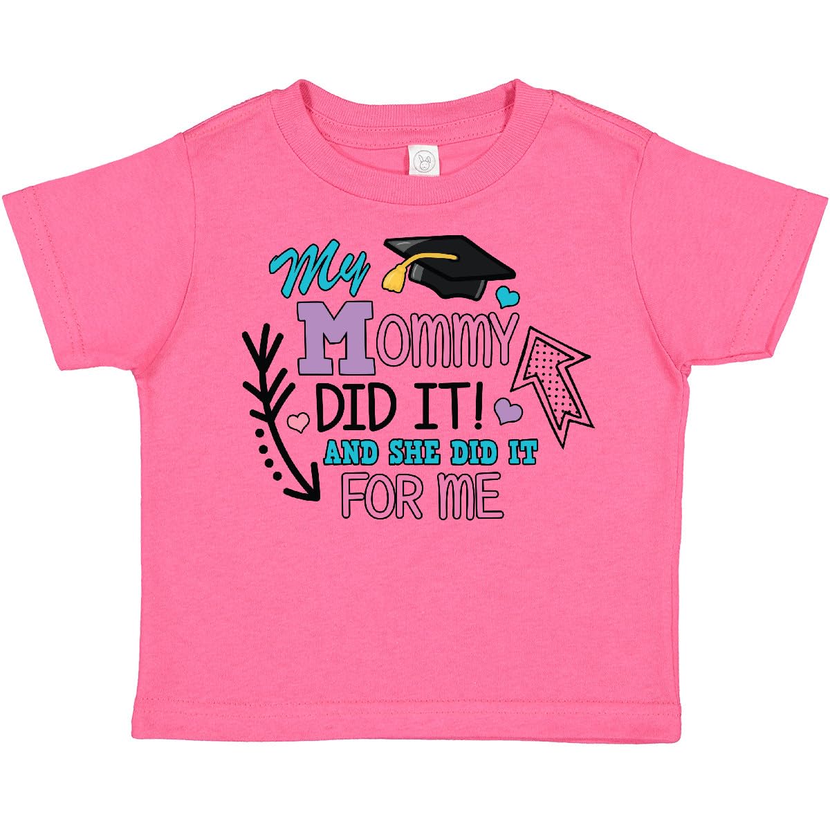 inktastic My Mommy Did It and She Did It for Me with Graduation Toddler T-Shirt