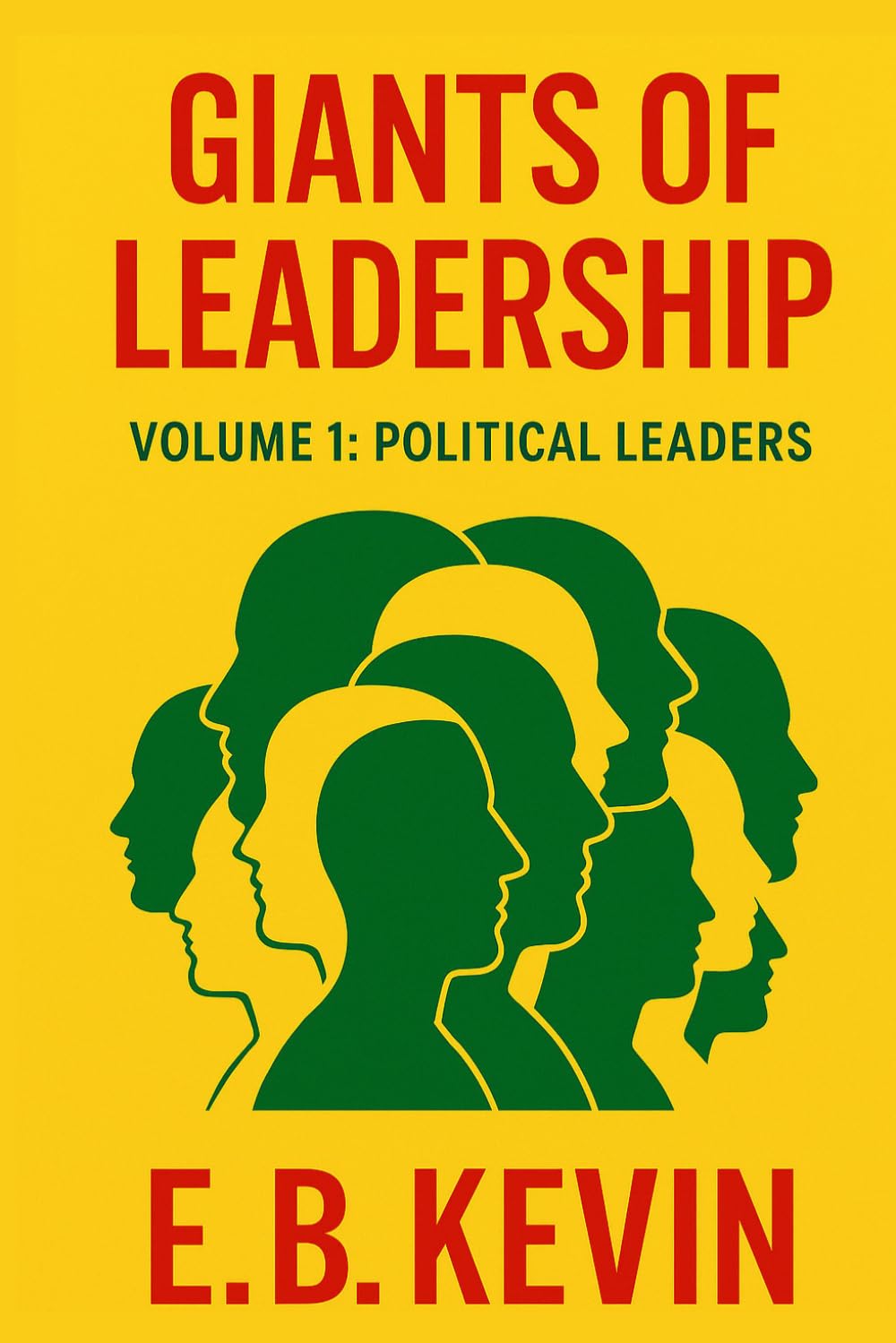 Giants of Leadership – Volume 1: Political Leaders