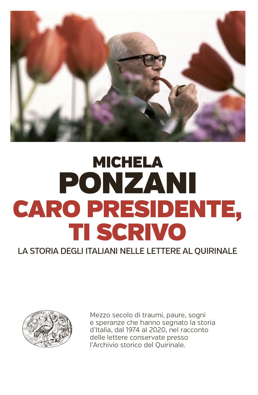 Caro Presidente, Ti Scrivo. La Storia Degli Italiani Nelle Lettere Al Quirinale - 4